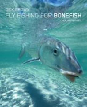 Fly Fishing For Bonefish new and revised by Dick Brown